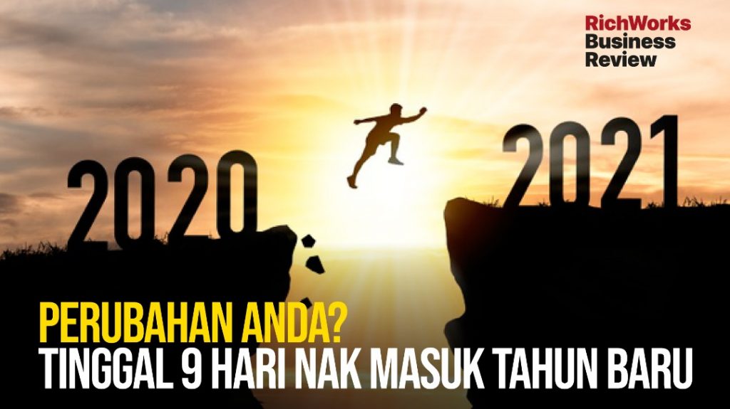 Perubahan anda dengan beberapa hari saja nak masuk tahun 2021