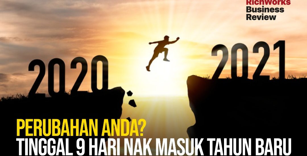 Perubahan anda dengan beberapa hari saja nak masuk tahun 2021