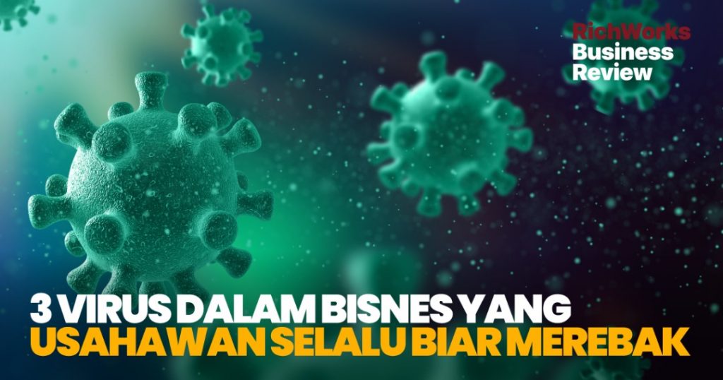 3 Virus Dalam Bisnes Yang Usahawan Selalu Biar Merebak