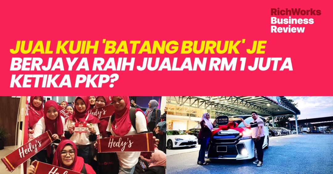 Hedy’s International : Jual Kuih Batang Buruk Saja, Capai RM1 Juta Pertama