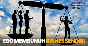 Ego Membunuh Bisnes Sendiri