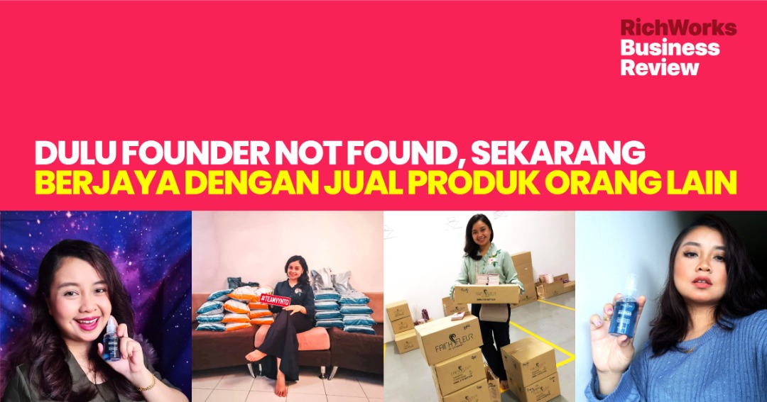 Dulu Founder Not Found, Sekarang Berjaya Dengan Jual Produk Orang Lain