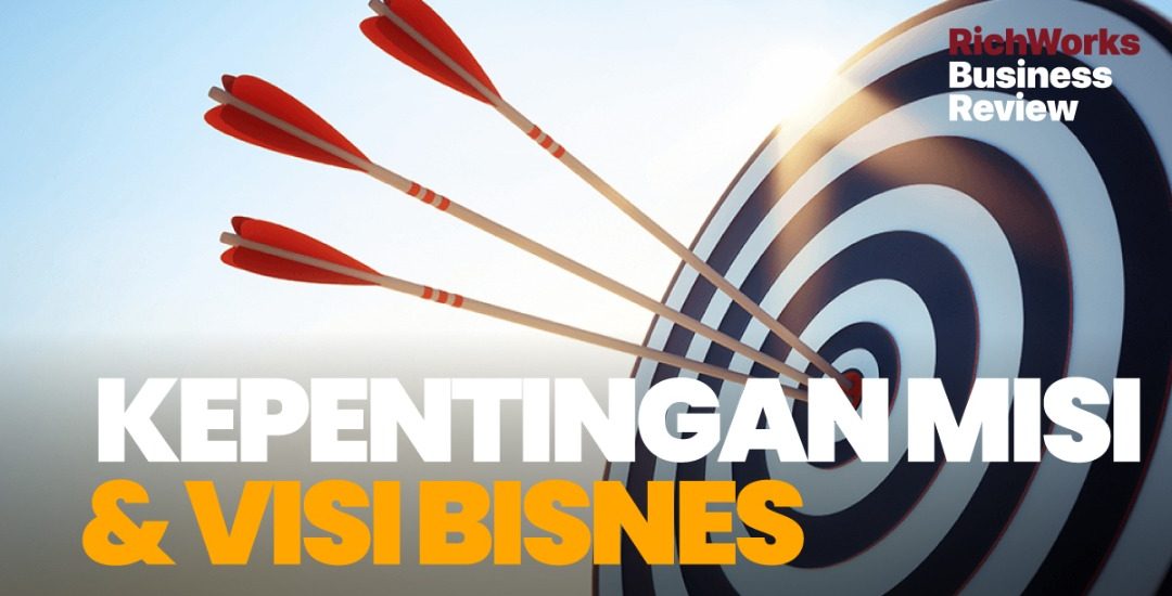 Kepentingan Misi & Visi Bisnes