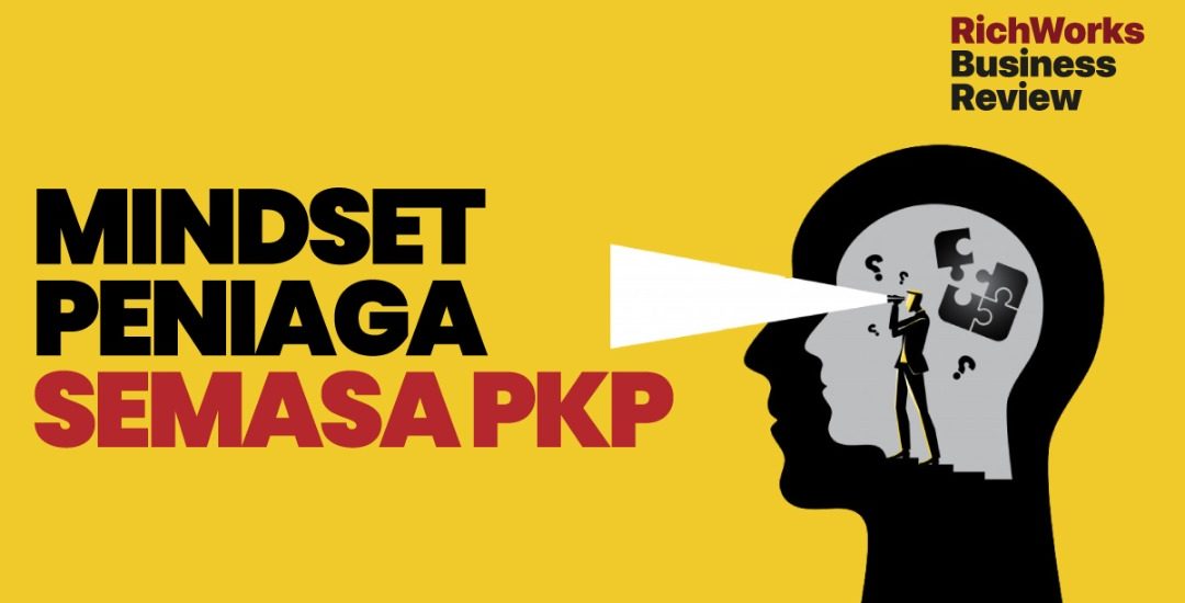 Mindset Peniaga Semasa PKP. 80 Peratus Kejayaan Bergantung Mentaliti Anda