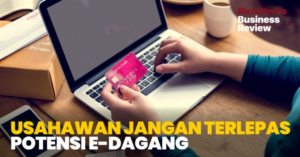 Usahawan Jangan Terlepas Potensi e-Dagang