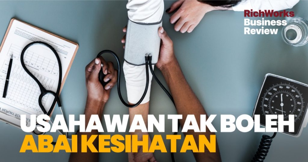 Usahawan Tak Boleh Abai Kesihatan