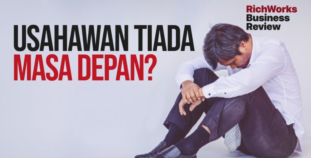 Usahawan Tiada Masa Depan?