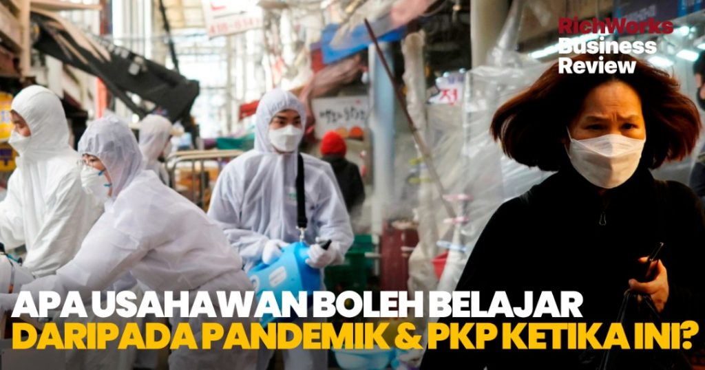 3 Perkara Penting Usahawan Boleh Belajar Daripada Pandemik & PKP Ketika Ini