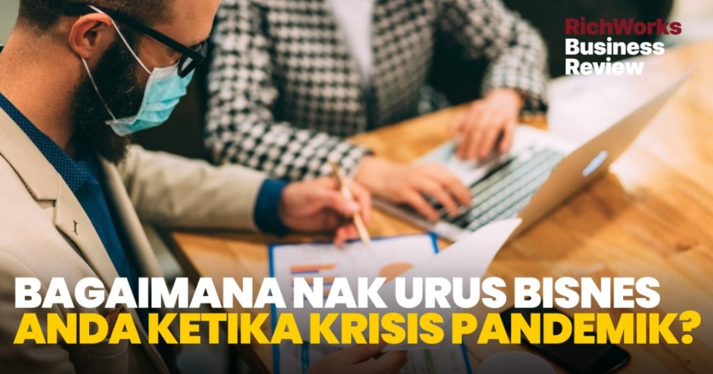 Bagaimana Nak Urus Bisnes Anda Ketika Krisis Pandemik