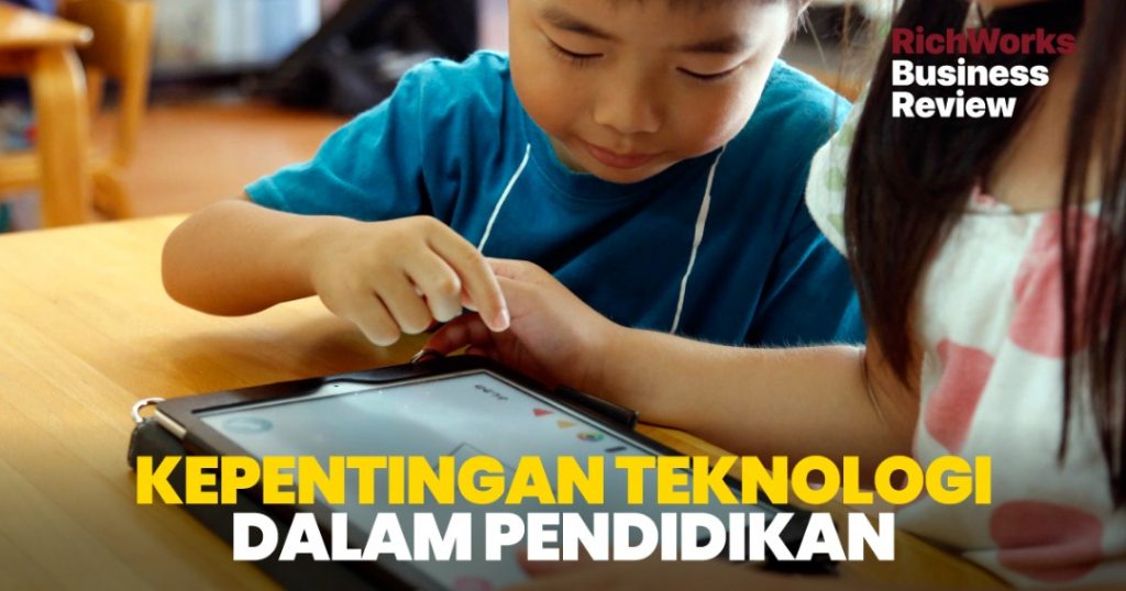 Kepentingan Teknologi Dalam Pendidikan