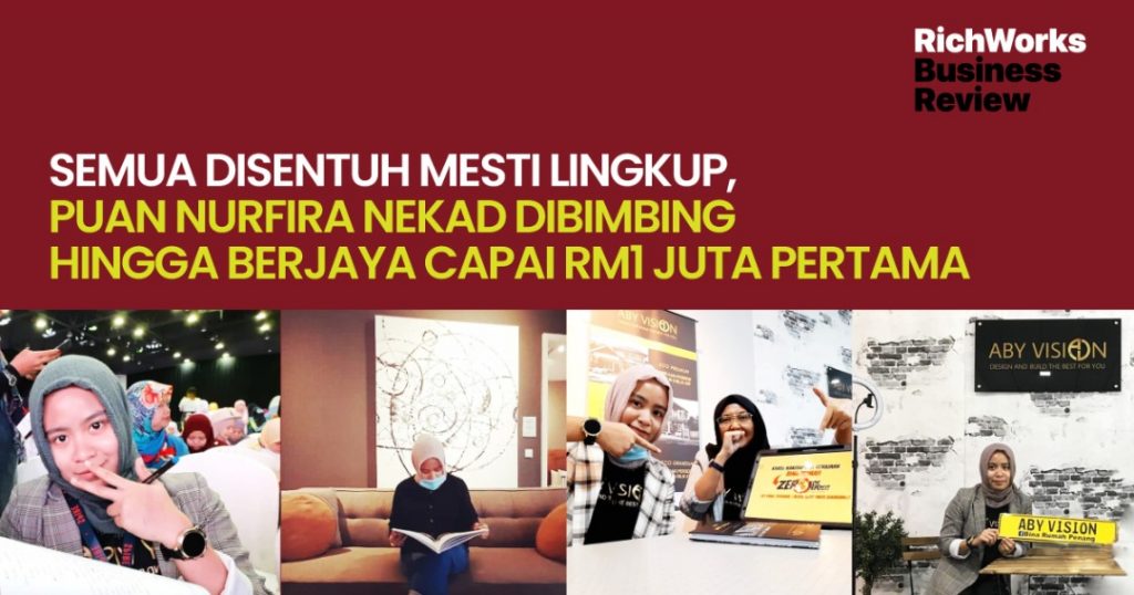 Aby Design & Build : Semua Disentuh Mesti Lingkup, Puan Nurfira Nekad Dibimbing Hingga Berjaya Capai RM1 Juta Pertama