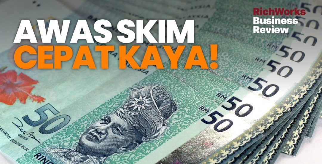 Awas Skim Cepat Kaya! 10 Peringatan Buat Anda