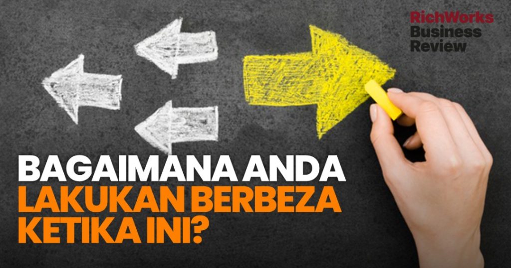 Bagaimana Anda Lakukan Berbeza Ketika Ini?