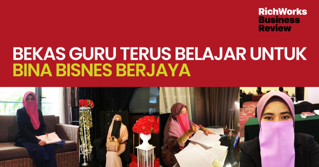 Bekas Guru Terus Belajar Untuk Bina Bisnes Berjaya