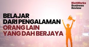 Belajar Dari Pengalaman Orang Lain Yang Dah Berjaya