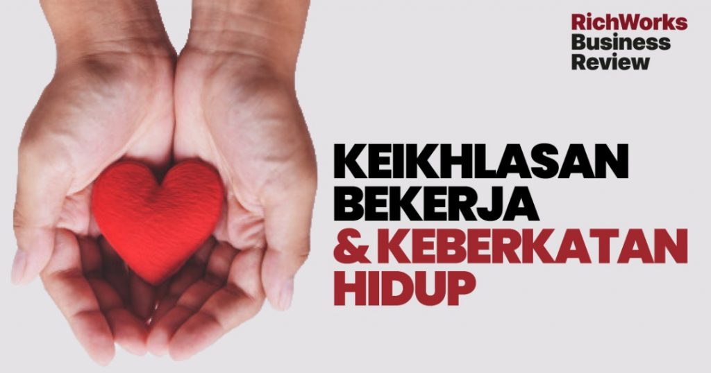 Keikhlasan Bekerja & Keberkatan Hidup