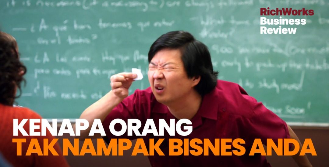 Kenapa Orang Tak Nampak Bisnes Anda