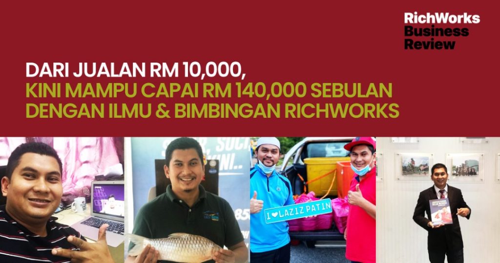 Laziz Patin : Dari Jualan RM10,000, Kini Mampu Capai RM140,000 Sebulan Dengan Ilmu & Bimbingan RichWorks