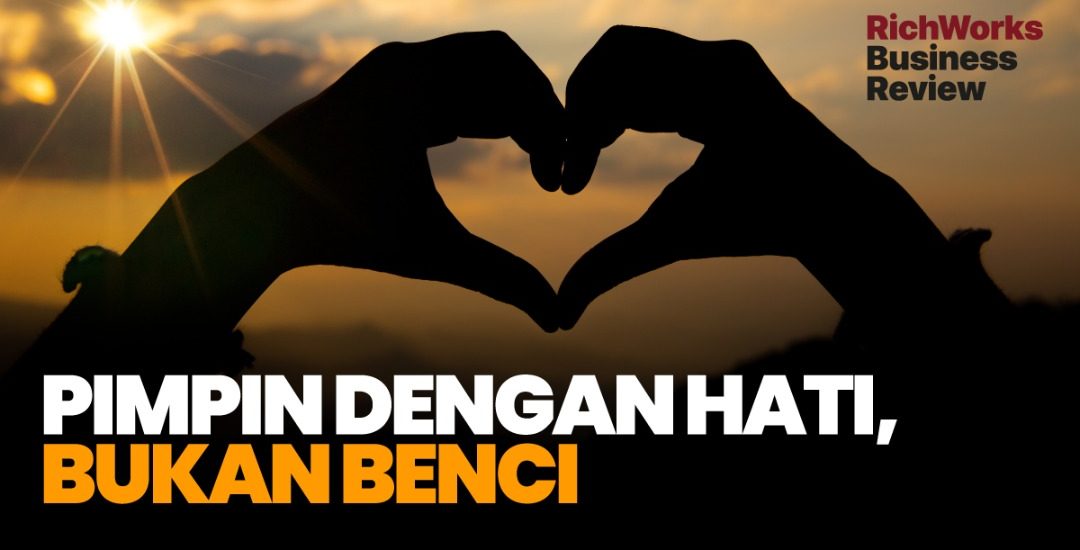 Pimpin Dengan Hati, Bukan Benci