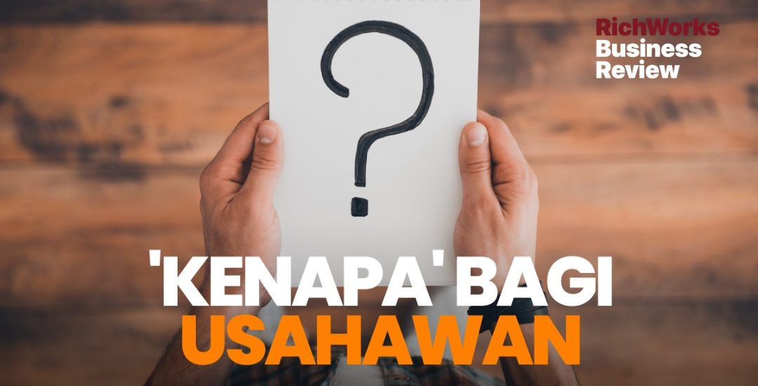 ‘Kenapa’ Bagi Usahawan