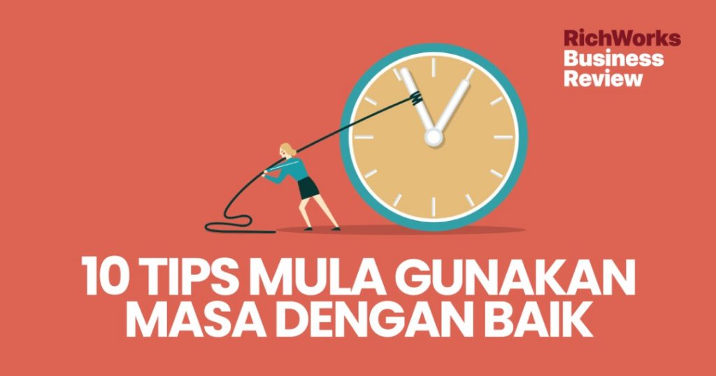 10 Tips Mula Gunakan Masa Dengan Baik