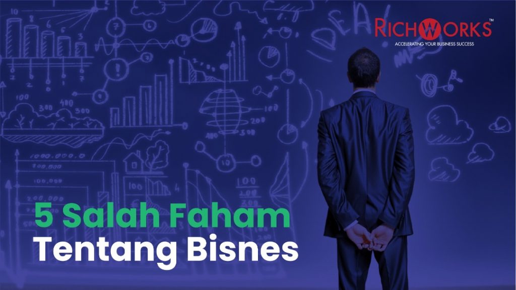 5 Salah faham Tentang Bisnes