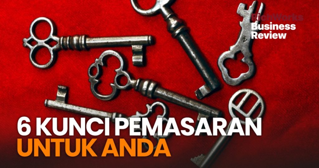 6 Kunci Pemasaran Untuk Anda