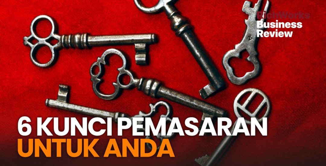 6 Kunci Pemasaran Untuk Anda