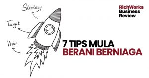 7 Tips Mula Berani Berniaga