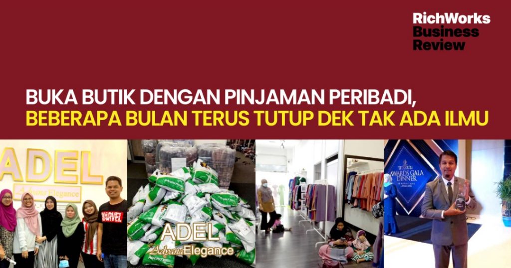 Adel Adyana Elegance : BUKA BUTIK DENGAN PINJAMAN PERIBADI, BEBERAPA BULAN TERUS TUTUP DEK TAK ADA ILMU