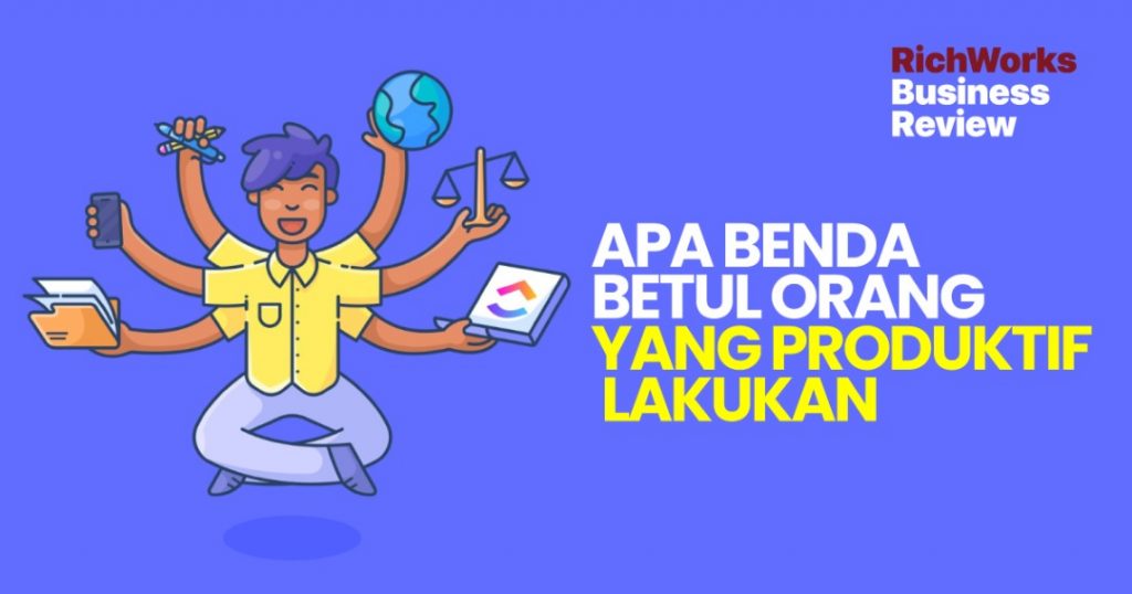 Apa Benda Betul, Orang Yang Produktif Lakukan