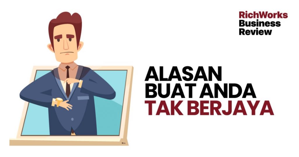 Banyak Alasan Buat Anda Tak Berjaya