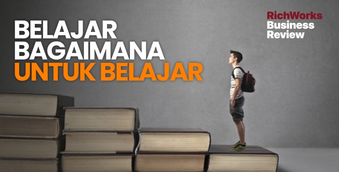Usahawan Kena Belajar Bagaimana Untuk Belajar?