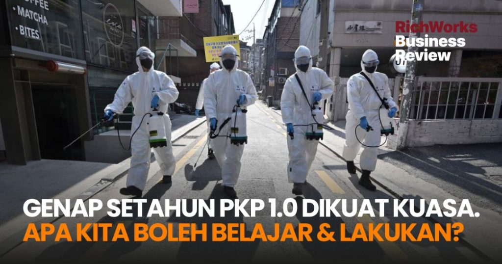 Genap Setahun Selepas PKP 1.0 Dikuat Kuasa. Apa Kita Boleh Belajar & Lakukan?