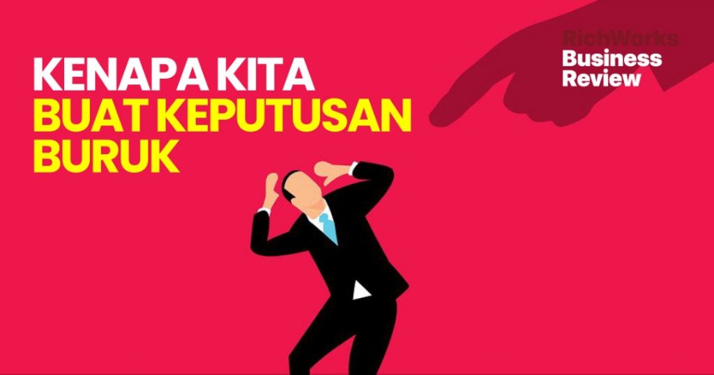 Kenapa Kita Buat Keputusan Buruk