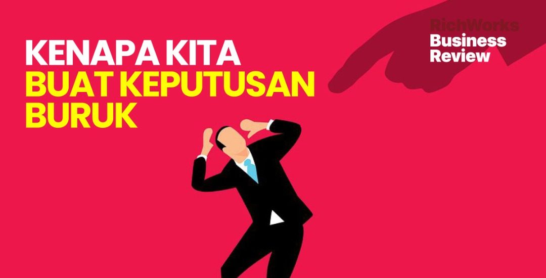 Kenapa Kita Buat Keputusan Buruk