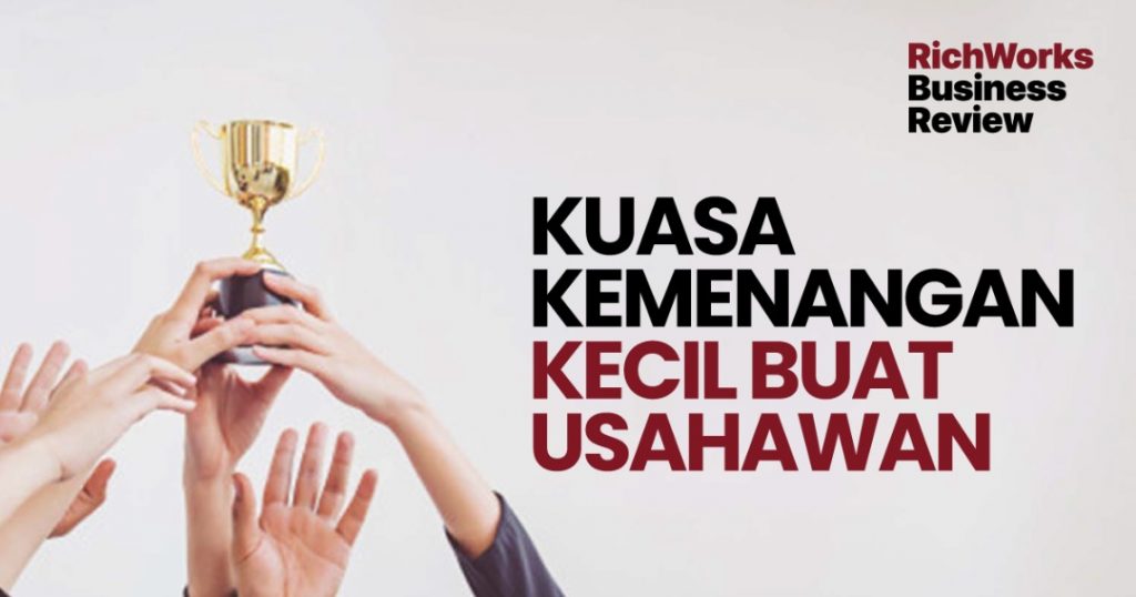 Kuasa Kemenangan Kecil Buat Usahawan