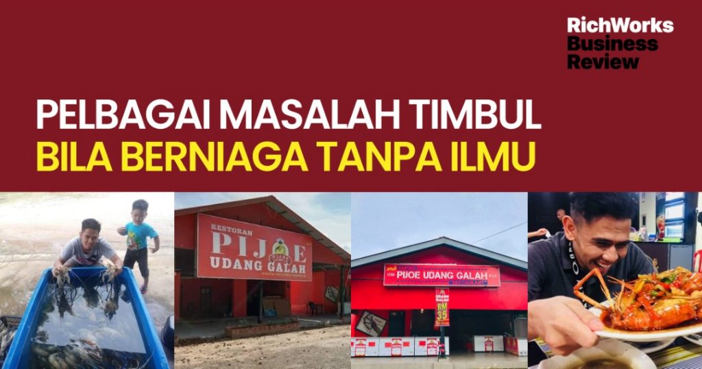 Pijoe Udang Galah : Dulu Pelbagai Masalah Timbul Bila Berniaga Tanpa Ilmu