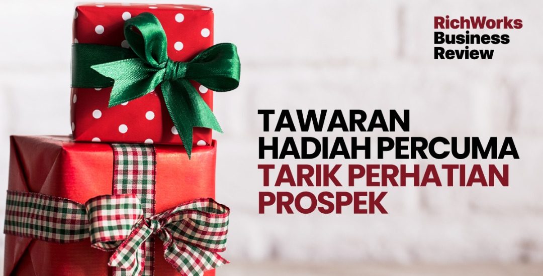Tawaran Hadiah Percuma Tarik Perhatian Prospek