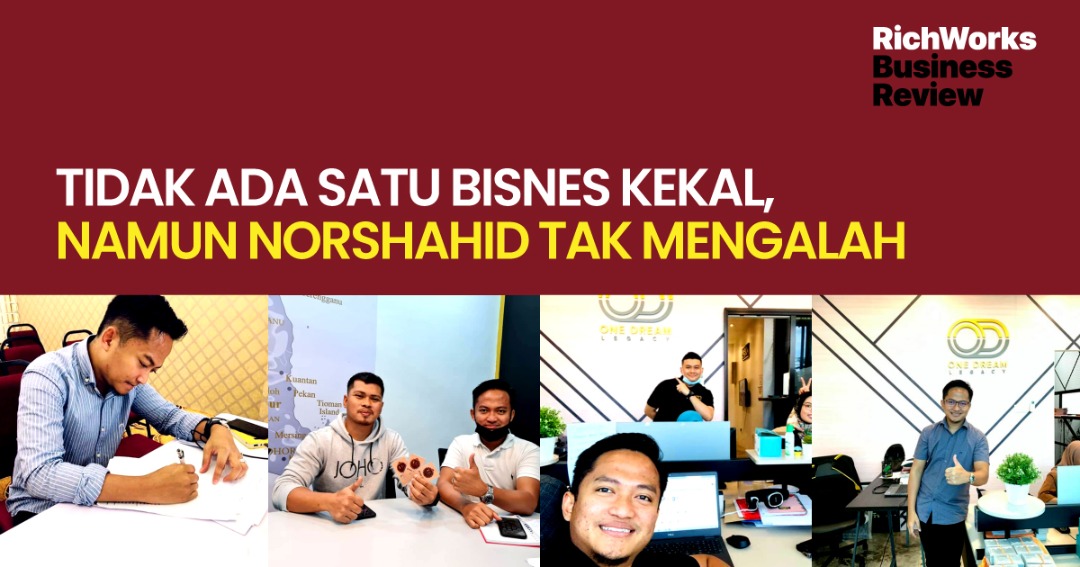 Tidak Ada Satu Bisnes Kekal, Namun Tuan Norshahid Tak Mengalah