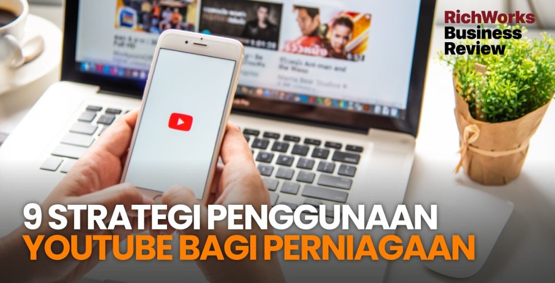9 Strategi Penggunaan YouTube Bagi Perniagaan
