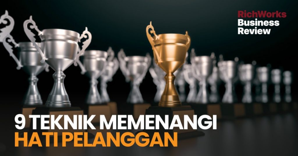 9 Teknik Memenangi Hati Pelanggan