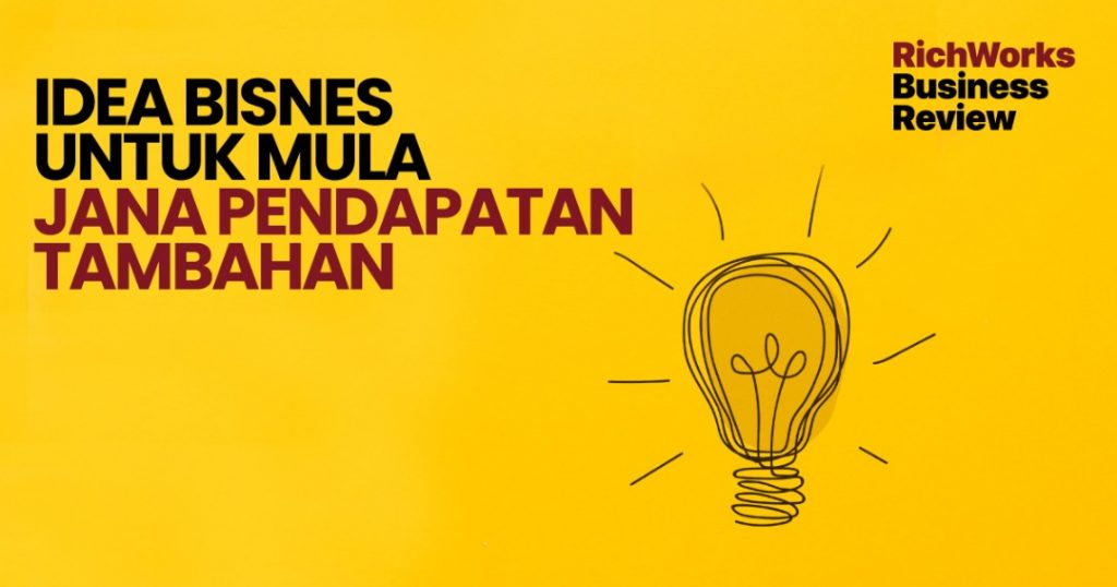 7 Idea Bisnes Untuk Mula Jana Pendapatan