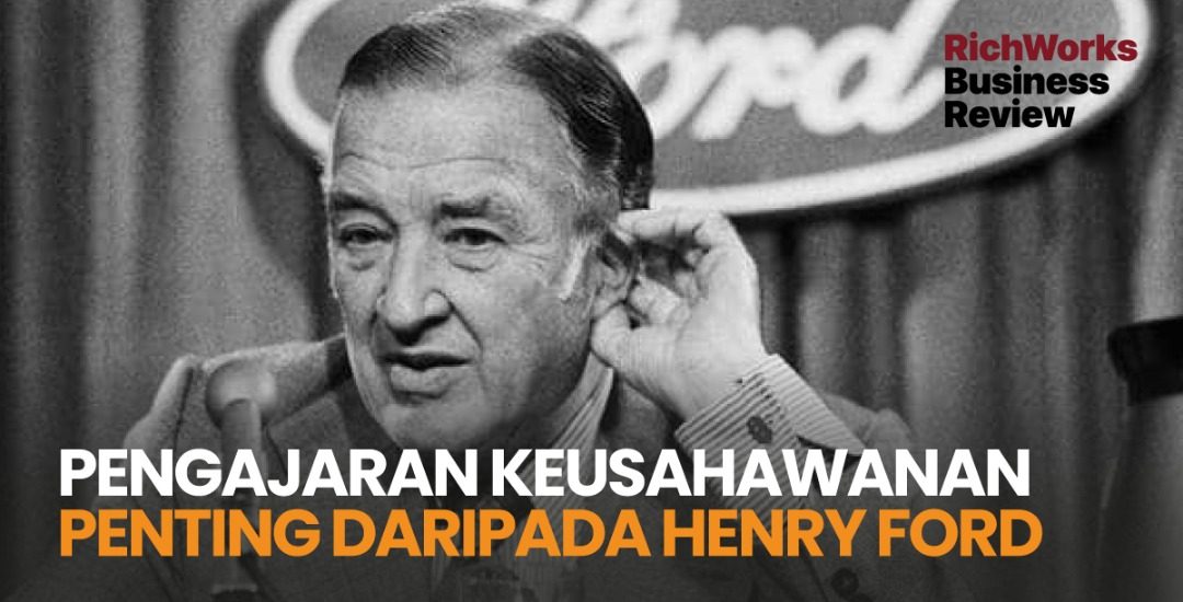 Pengajaran Keusahawanan Penting Daripada Henry Ford