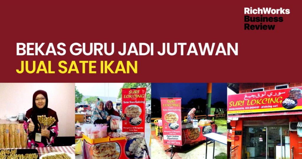 Suri Lokcing : Bekas Guru Jadi Jutawan Jual Sate Ikan