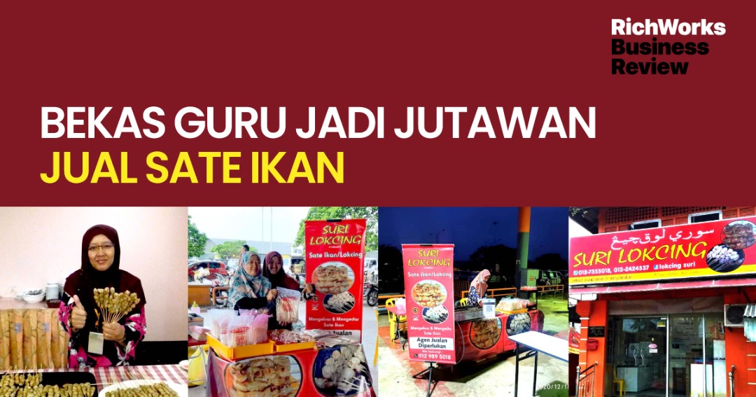 Suri Lokcing : Bekas Guru Jadi Jutawan Jual Sate Ikan