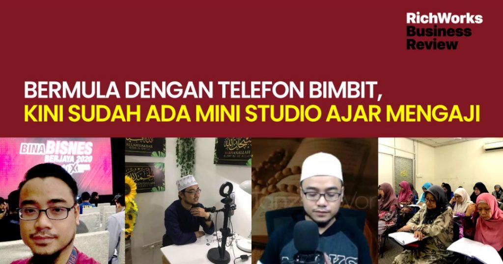 TanzeelWorks : Mula Dengan Telefon Bimbit, Kini Sudah Ada Studio Ajar Mengaji
