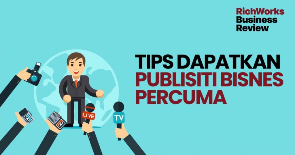 Tips Dapatkan Publisiti Bisnes Percuma