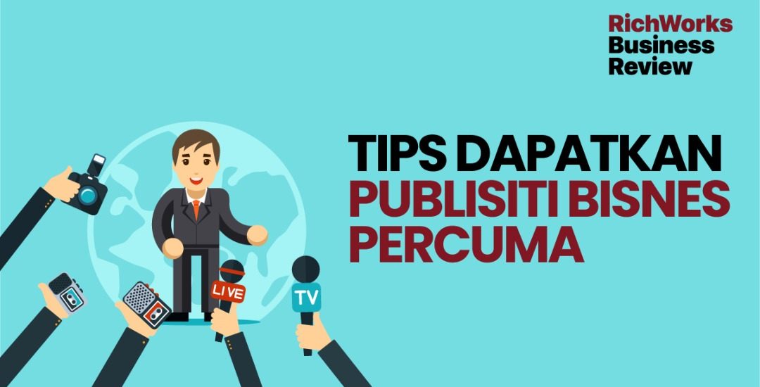 Tips Dapatkan Publisiti Bisnes Percuma