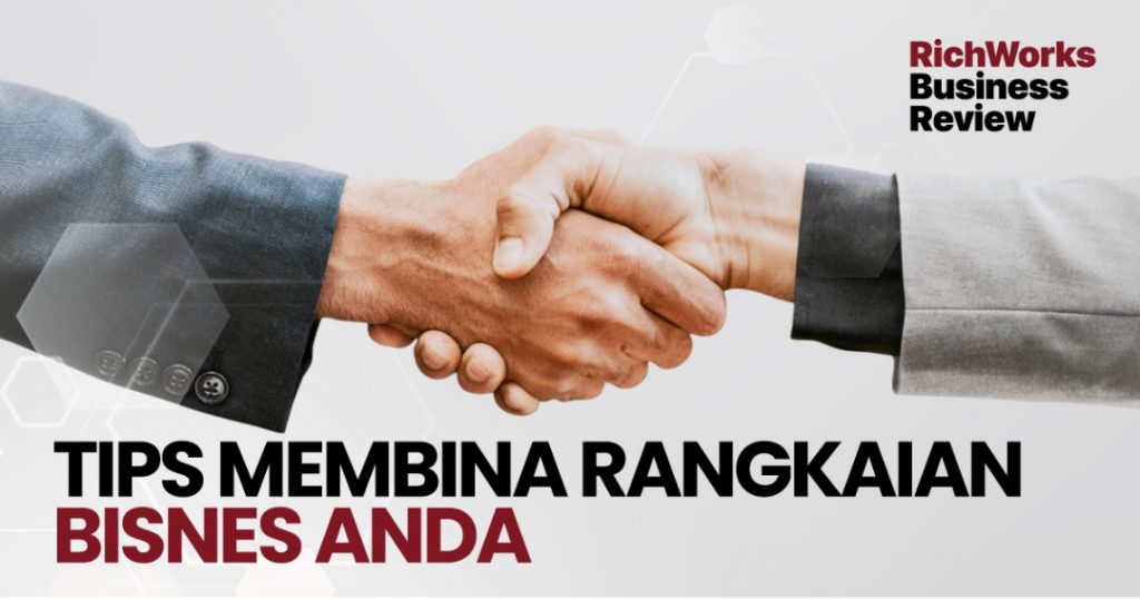 Tips Membina Rangkaian Bisnes Anda